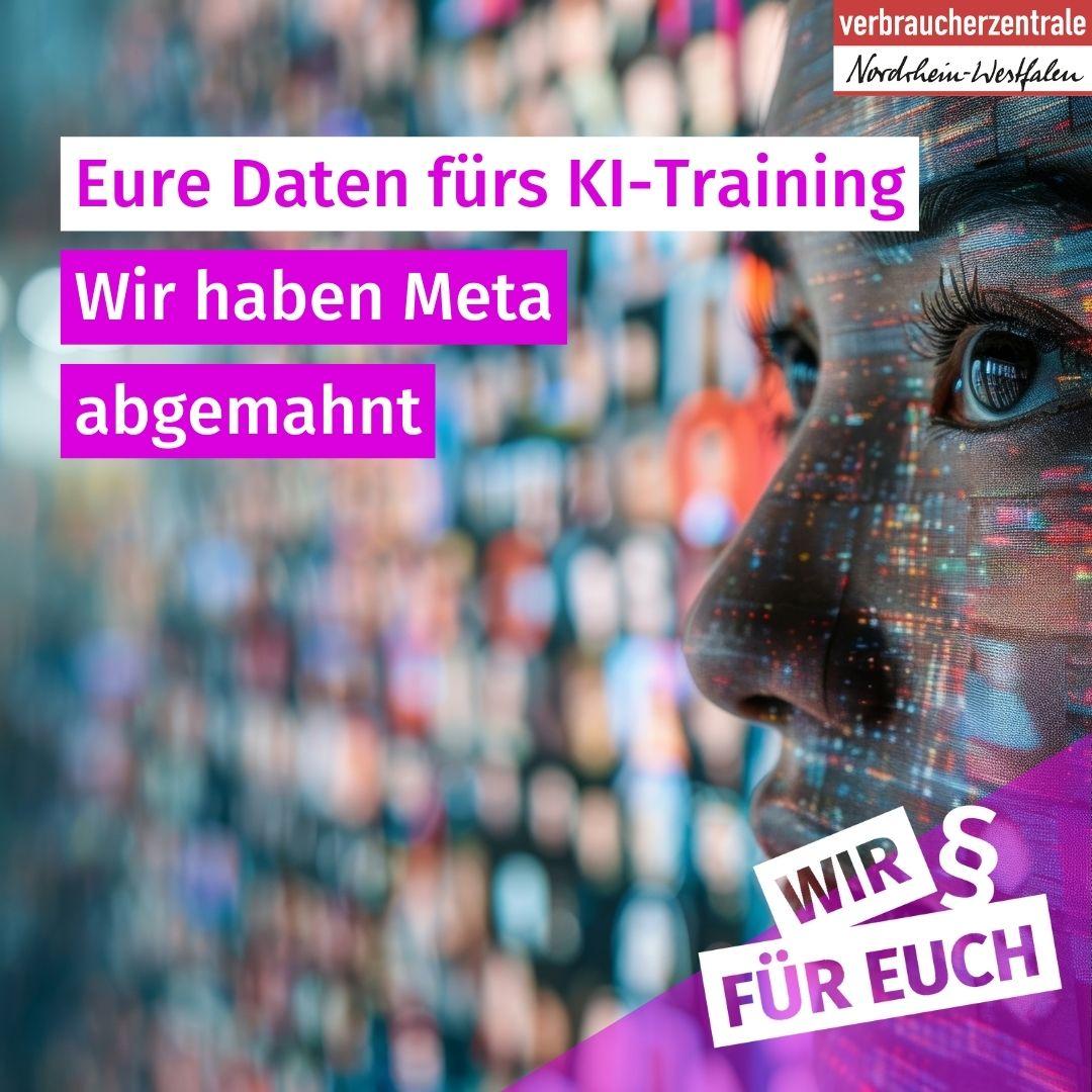 KI-generiertes Bild eines Frauengesichts, in dem sich zahlreiche bunte Punkte und Bilder spiegeln, die auch im Hintergrund zu sehen sind. Logo der Verbraucherzentrale NRW sowie Text: "Eure Daten fürs KI-Training. Wir haben Meta abgemahnt. Wir für euch"