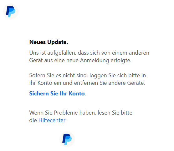 Neues Update.  Uns ist aufgefallen, dass sich von einem anderen Gerät aus eine neue Anmeldung erfolgte.  Sofern Sie es nicht sind, loggen Sie sich bitte in Ihr Konto ein und entfernen Sie andere Geräte.  Sichern Sie Ihr Konto.  Wenn Sie Probleme haben, lesen Sie bitte die Hilfecenter.